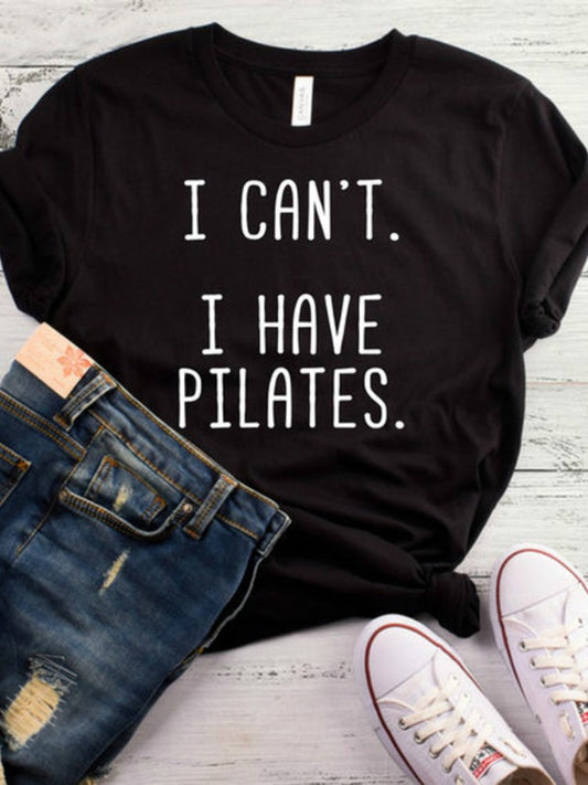 'I Can't, I Have Pilates' Women's Casual T-Shirt